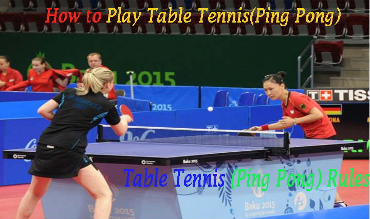 How to Play Table Tennis(Ping Pong) | Table Tennis (Ping Pong) Rules